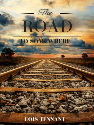 cover image of The Road to Somewhere